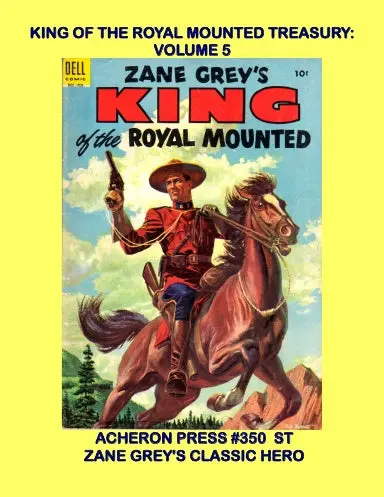 Zane Grey's King Of The Royal Mounted Treasury Volume 5 Softcover Standard Color 1