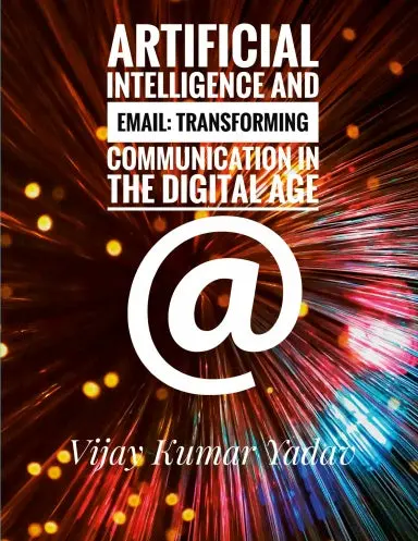 Artificial Intelligence And Email:  Transforming Communication In The  Digital Age 1