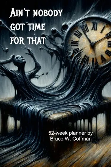 Ain't Nobody Got Time For That 52-Week Planner 1