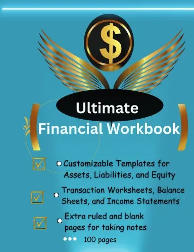 Ultimate Financial Workbook: Your Comprehensive Guide To Managing Transactions, Balance Sheets, And Income Statements 1