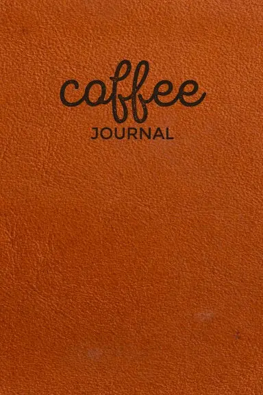 Coffee Journal: A Logbook For Coffee Lovers To Track Tasting Notes 1