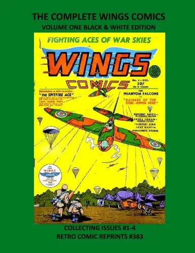 The Complete Wings Comics Volume One Black & White Edition 1