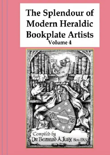 The Splendour Of Modern Heraldic Bookplate Artists  Volume 4 1