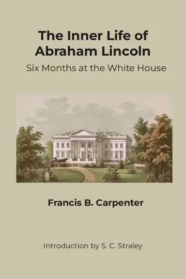 The Inner Life Of Abraham Lincoln 1