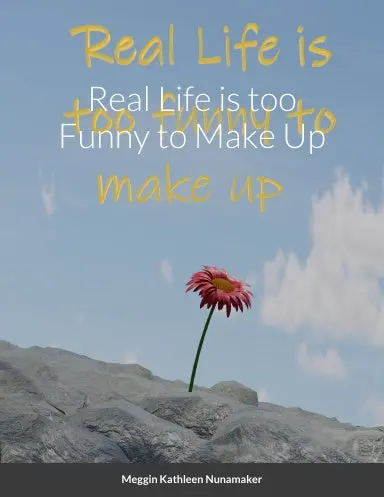 Real Life Is Too Funny To Make Up 1