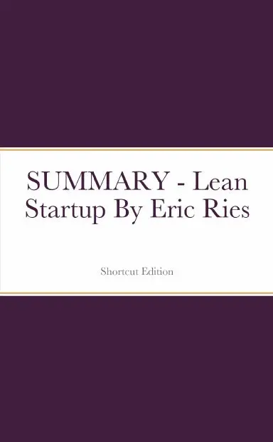 Summary - Lean Startup By Eric Ries 1