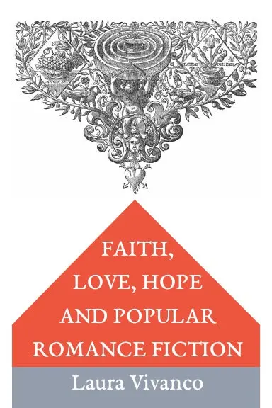 Faith, Love, Hope And Popular Romance Fiction 1
