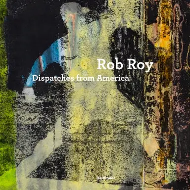 Rob Roy: Dispatches From America 1
