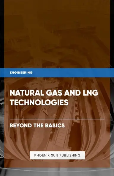 Natural Gas And Lng Technologies - Beyond The Basics 1