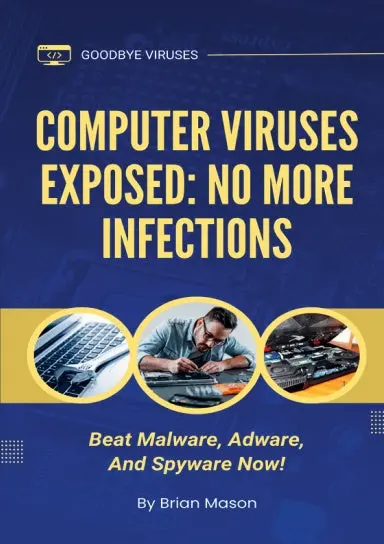 Computer Viruses Exposed: No More Infections 1