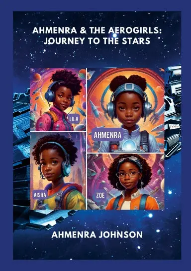 Ahmenra And The Aerogirls: Journey To The Stars 1