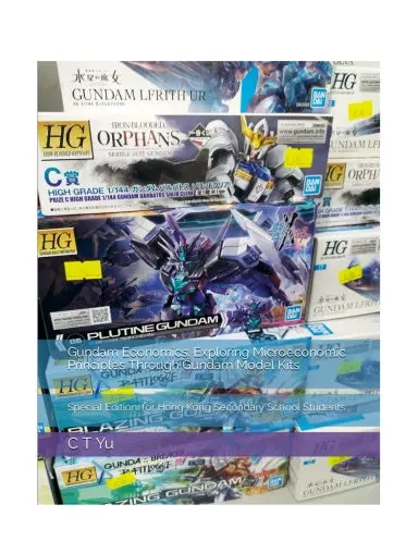 Gundam Economics: Exploring Microeconomic Principles Through Gundam Model Kits: Special Edition: For Hong Kong Secondary School Students (The Exam Skills Series) 1