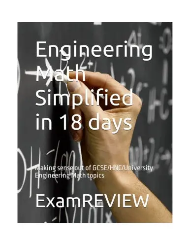 Engineering Math Simplified In 18 Days: Making Sense Out Of Gcse/Hnc/University Engineering Math Topics (Btec_Tskills) 1