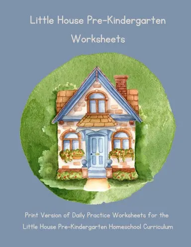 Little House Pre-Kindergarten | Full Year English Language Arts And Mathematics Worksheets 1