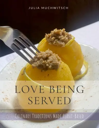 Love Being Served. Culinary Traditions Made Plant-Based. 1