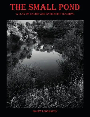 The Small Pond: A Play On Racism And Antiracist Teaching 1