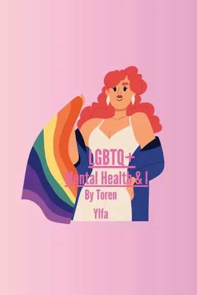 Lgbtq+, Mental Health & I 1