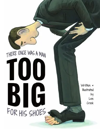 There Once Was A Man Too Big For His Shoes 1