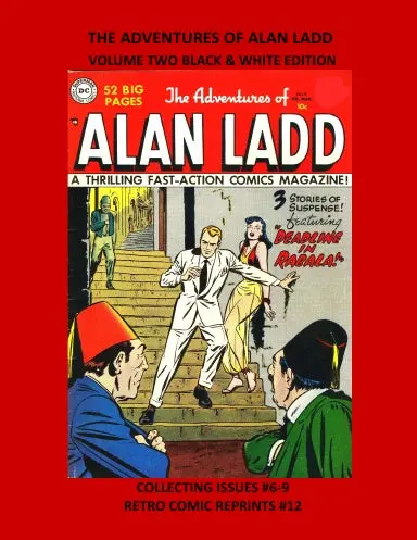 The Adventures Of Alan Ladd Volume Two Black & White Edition 1