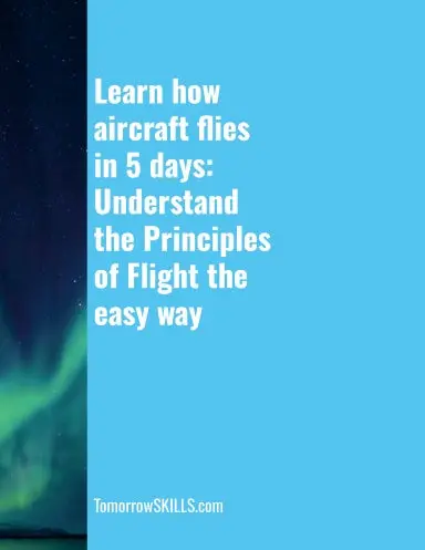 Learn How Aircraft Flies In 5 Days: Understand The Principles Of Flight The Easy Way (Aircraft_Tskills) 1