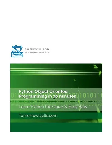 Python Object Oriented Programming In 30 Minutes: Learn Python The Quick & Easy Way (Computer Science For Beginners)(Stem Programming And Coding Tskills) 1