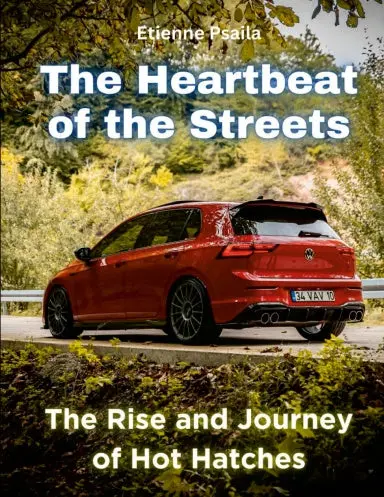 The Heartbeat Of The Streets: The Rise And Journey Of Hot Hatches 1