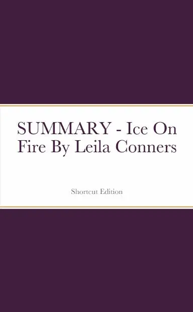 Summary - Ice On Fire By Leila Conners 1