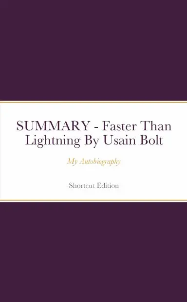 Summary - Faster Than Lightning: My Autobiography By Usain Bolt 1