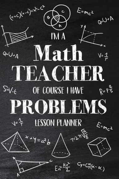 I'm A Math Teacher Of Course I Have Problems 1