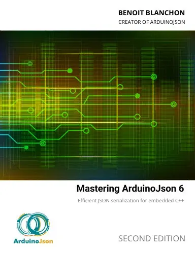 Mastering Arduinojson 6 - Second Edition 1