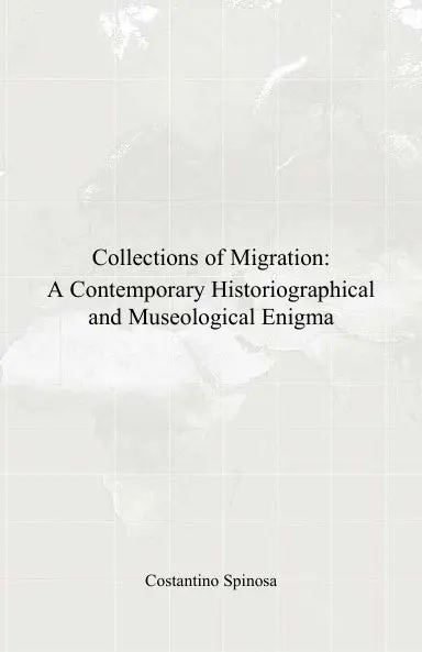 Collections Of Migration: A Contemporary Historiographical And Museological Enigma 1