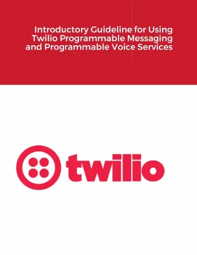 Introductory Guideline For Using Twilio Programmable Messaging And Programmable Voice Services 1