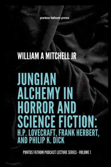 Jungian Alchemy In Horror And Science Fiction: H.P. Lovecraft, Frank Herbert, And Phillip K. Dick 1