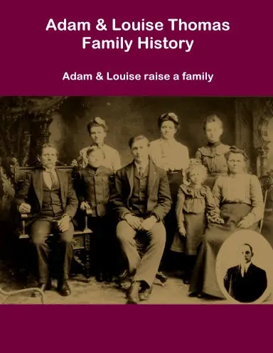 Adam & Louise Thomas Family History 1