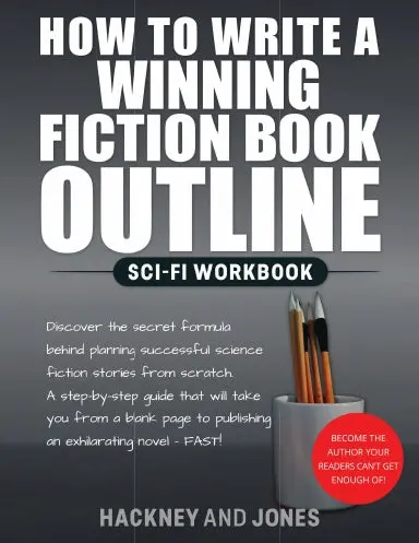 How To Write A Winning Fiction Book Outline - Sci-Fi Workbook 1
