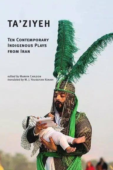Taõziyeh, Ten Contemporary Indigenous Plays From Iran 1