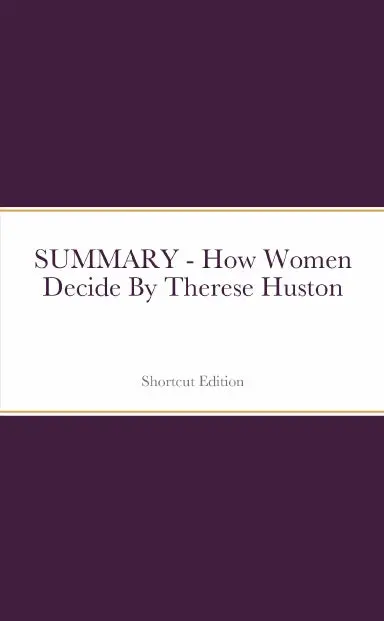 Summary - How Women Decide By Therese Huston 1