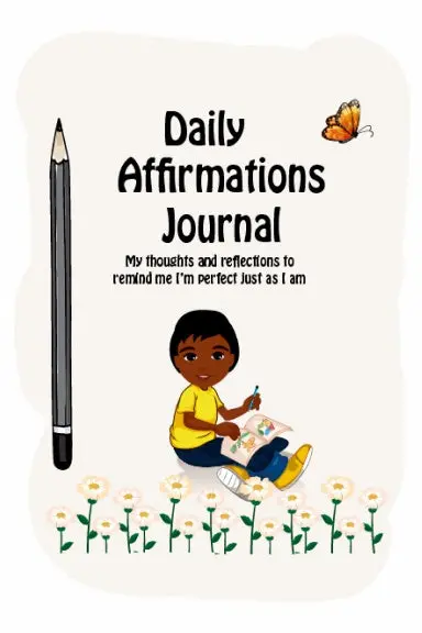 Daily Affirmations Journal: A Journal To Help Kids Practice Positive Thinking And Seeing The Value In Themselves 1