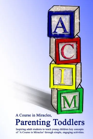 A Course In Miracles, Parenting Toddlers (20% Off) 1