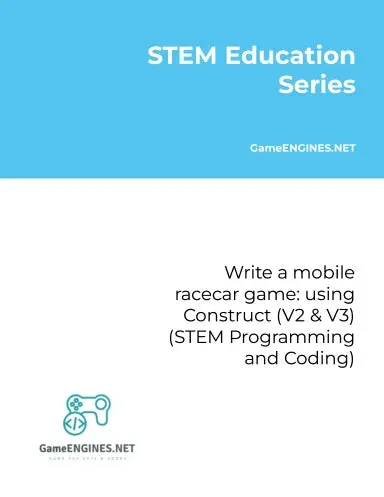 Stem Education Series: Write A Mobile Racecar Game: Using Construct (V2 & V3) (Stem Programming And Coding Gameengines Tskills) 1