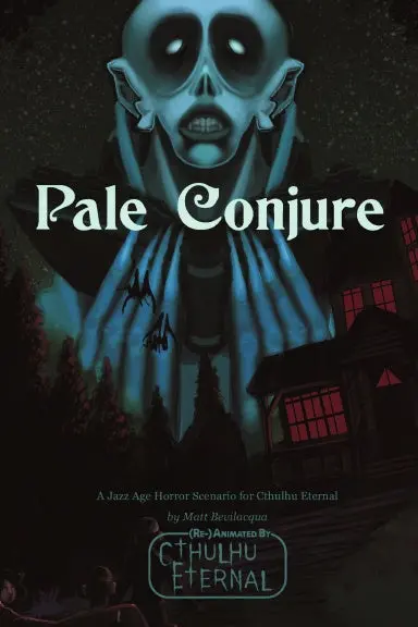 Pale Conjure: A Scenario For Cthulhu Eternal 1