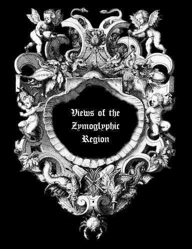 Views Of The Zymoglyphic Region 1
