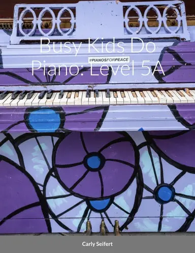 Busy Kids Do Piano: Level 5A 1