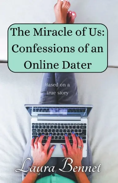 The Miracle Of Us: Confessions Of An Online Dater 1