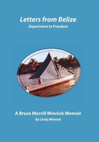 Letters From Belize: Experiment In Freedom (Reprint) 1