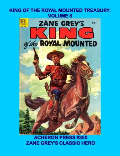 Zane Grey's King Of The Royal Mounted Treasury Volume 5 Softcover Premium Color 1