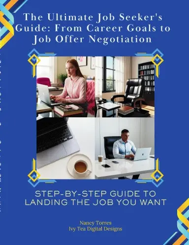 The Ultimate Job Seeker's Guide: From Career Goals To Job Offer Negotiation 1