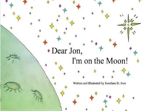 Dear Jon, I'm On The Moon! 1