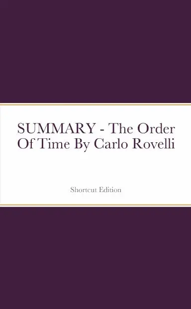 Summary - The Order Of Time By Carlo Rovelli 1