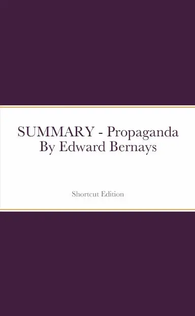 Summary - Propaganda By Edward Bernays 1